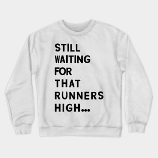 Funny Running Quotes Crewneck Sweatshirt